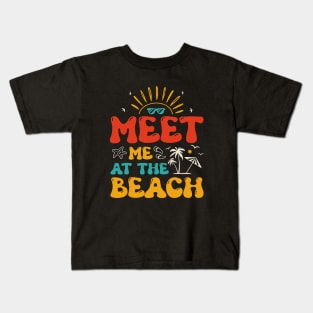 Meet me at the Beach Kids T-Shirt